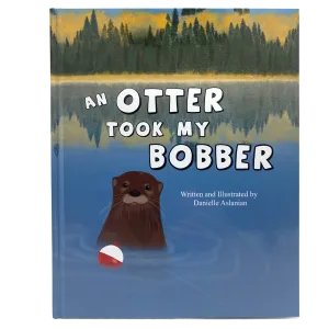 An Otter Took My Bobber by Danielle Aslanian