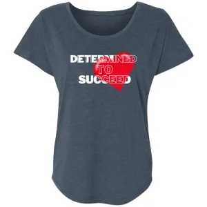 Determined  Ladies' Triblend Dolman Sleeve