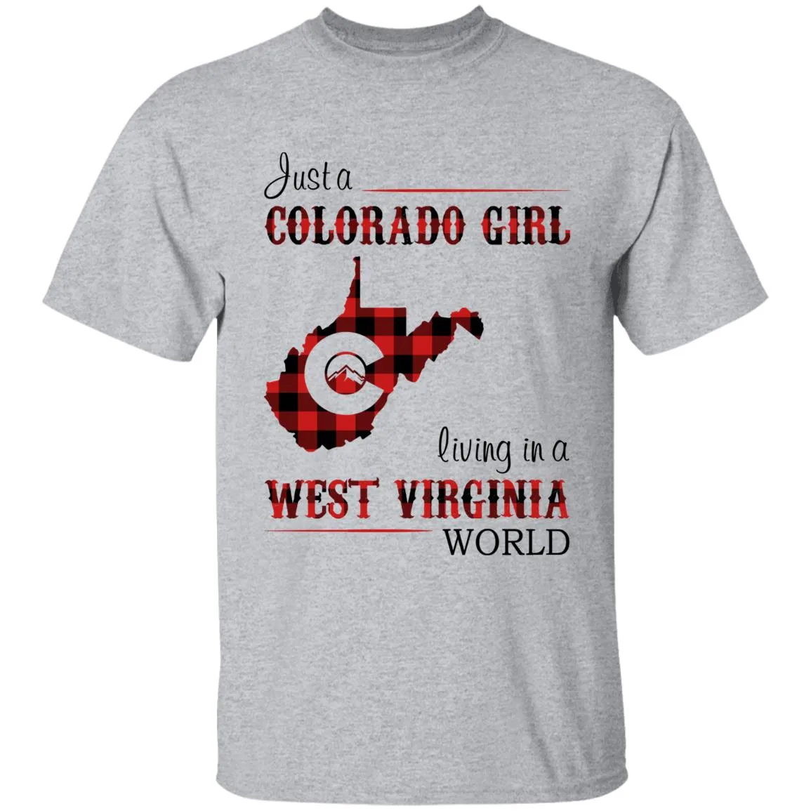 Just A Colorado Girl Living In A West Virginia World T-shirt