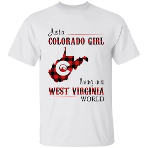 Just A Colorado Girl Living In A West Virginia World T-shirt