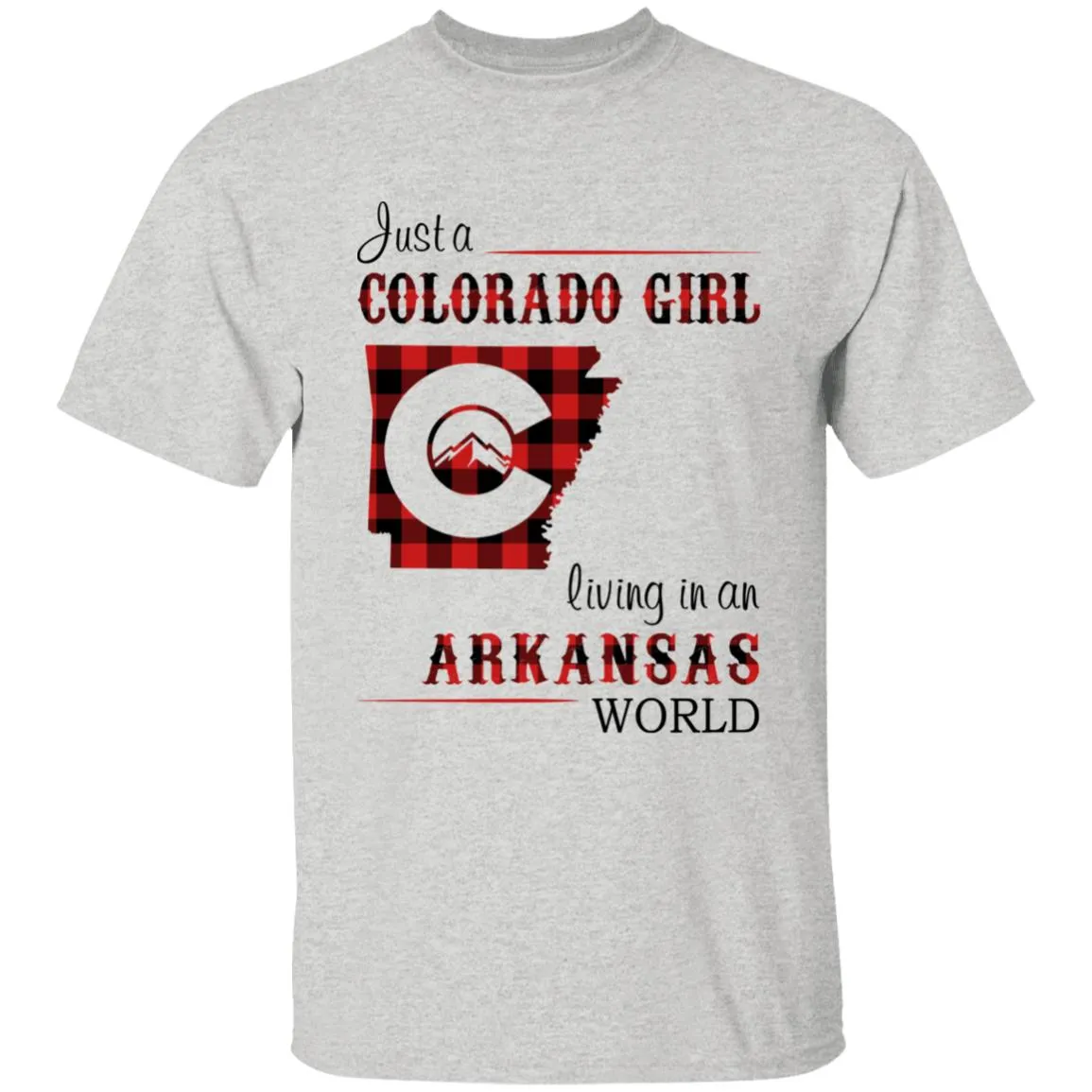 Just A Colorado Girl Living In An Arkansas World T-shirt