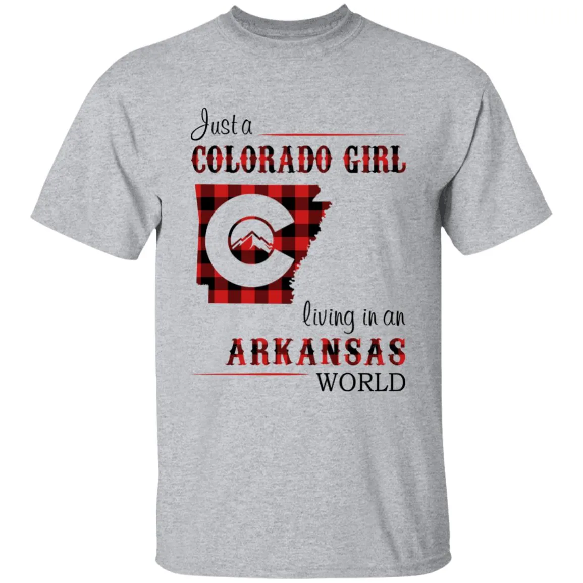 Just A Colorado Girl Living In An Arkansas World T-shirt
