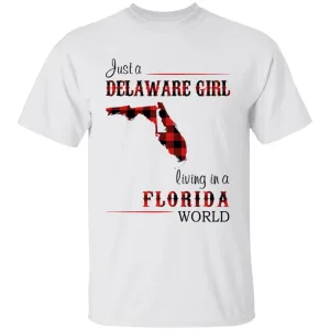 Just A Delaware Girl Living In A Florida World T-shirt