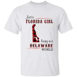 Just A Florida Girl Living In A Delaware World T-shirt