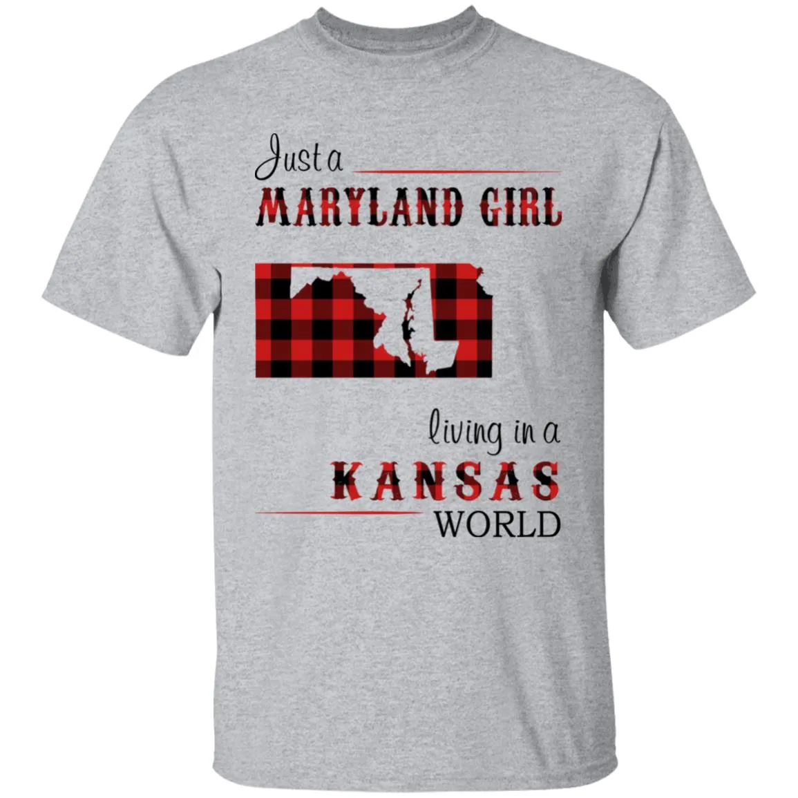 Just A Maryland Girl Living In A Kansas World T-shirt