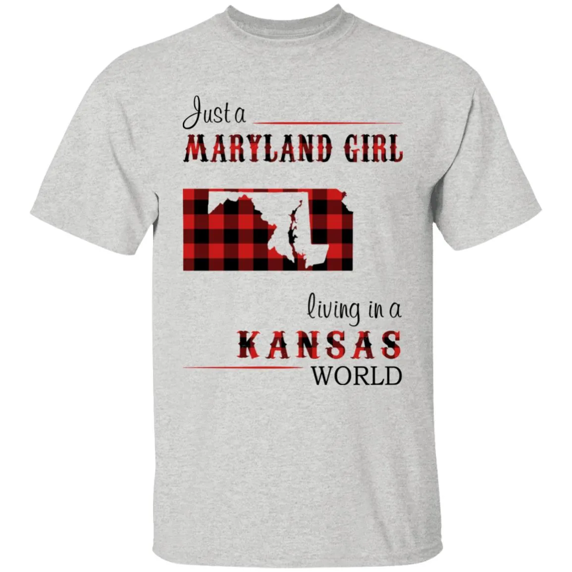 Just A Maryland Girl Living In A Kansas World T-shirt