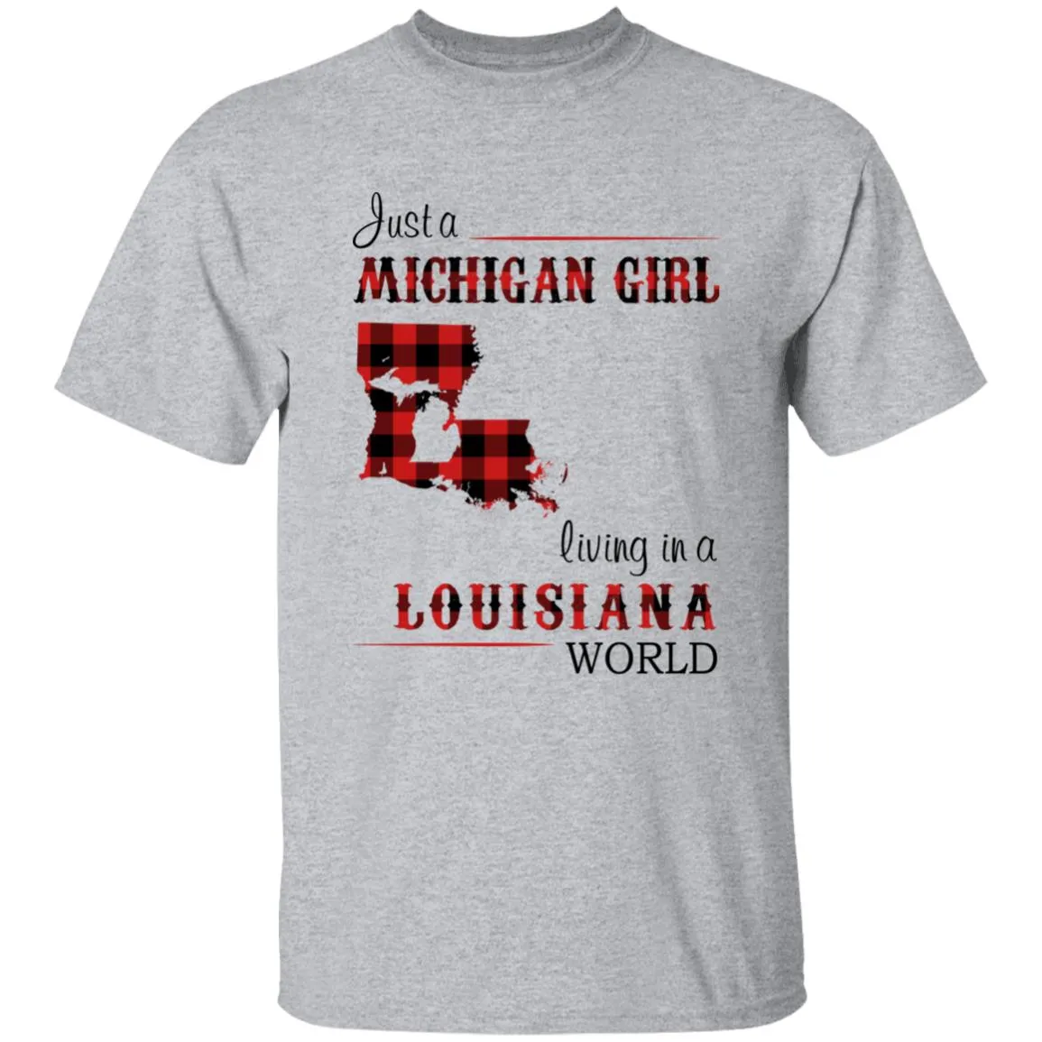 Just A Michigan  Girl Living In A Louisiana World T-shirt