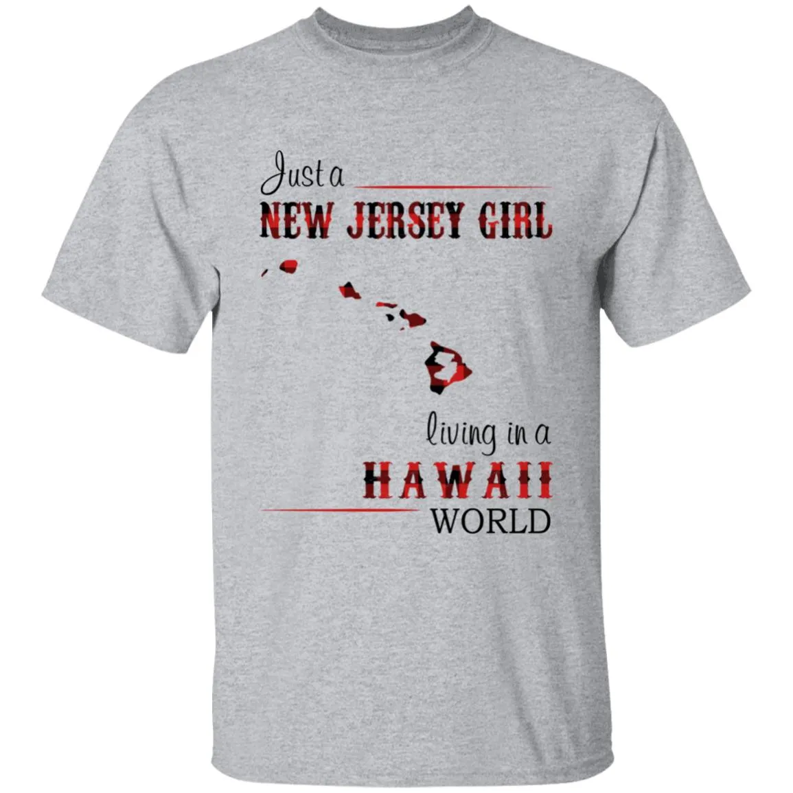 Just A New Jersey Girl Living In A Hawaii World T-shirt