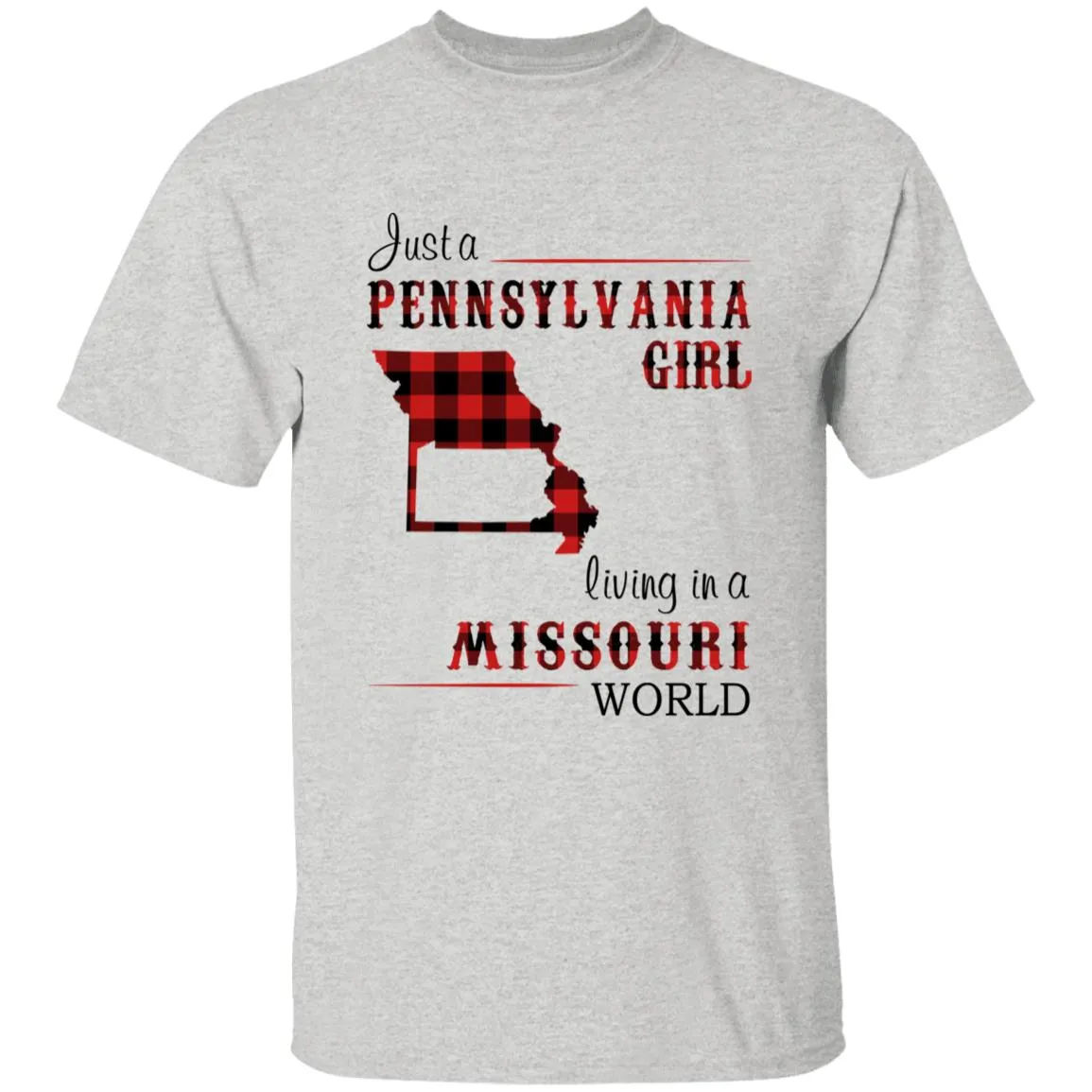 Just A Pennsylvania Girl Living In A Missouri World T-shirt