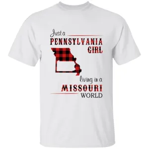 Just A Pennsylvania Girl Living In A Missouri World T-shirt
