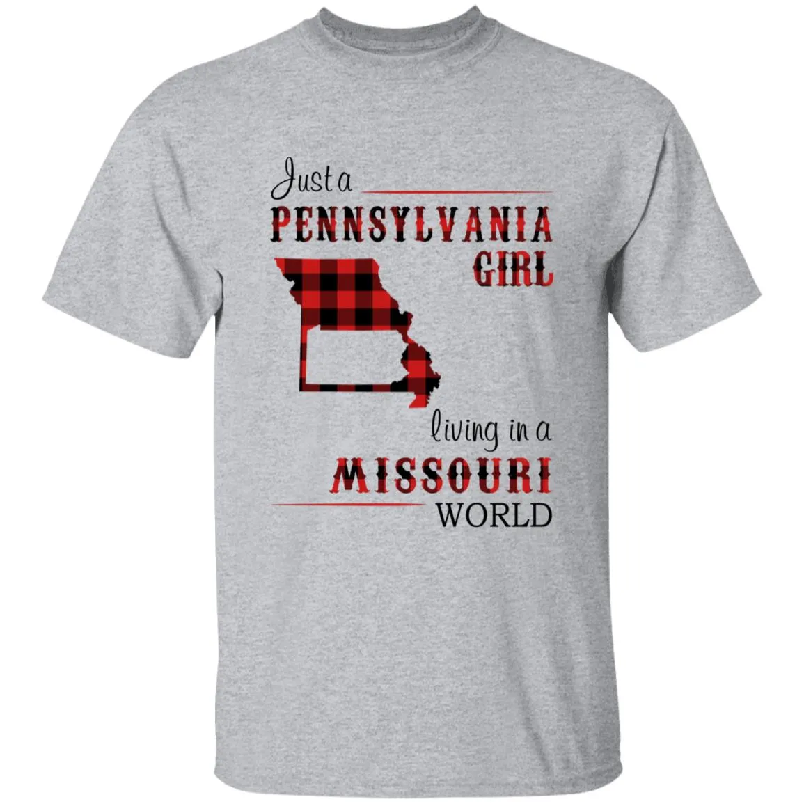 Just A Pennsylvania Girl Living In A Missouri World T-shirt