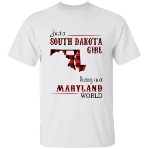 Just A South Dakota Girl Living In A Maryland World T-shirt