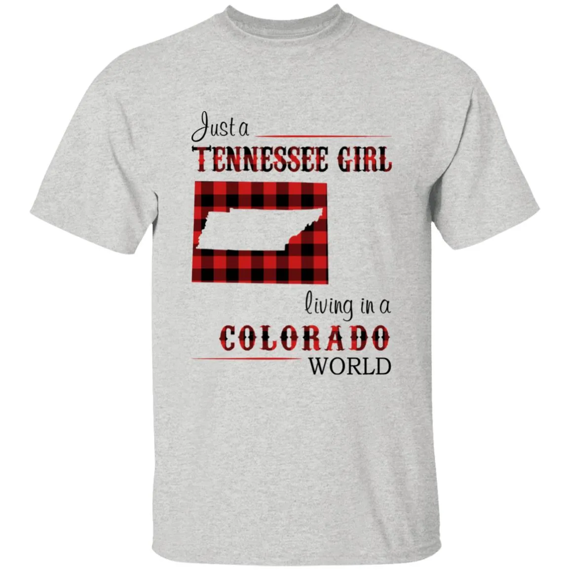 Just A Tennessee Girl Living In A Colorado World T-shirt