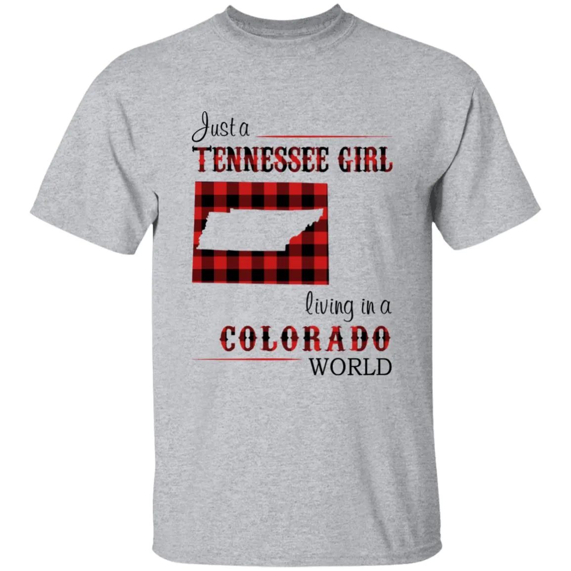 Just A Tennessee Girl Living In A Colorado World T-shirt