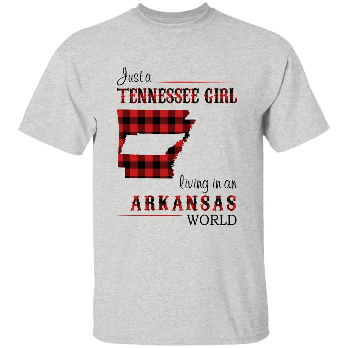 Just A Tennessee Girl Living In An Arkansas World T-shirt
