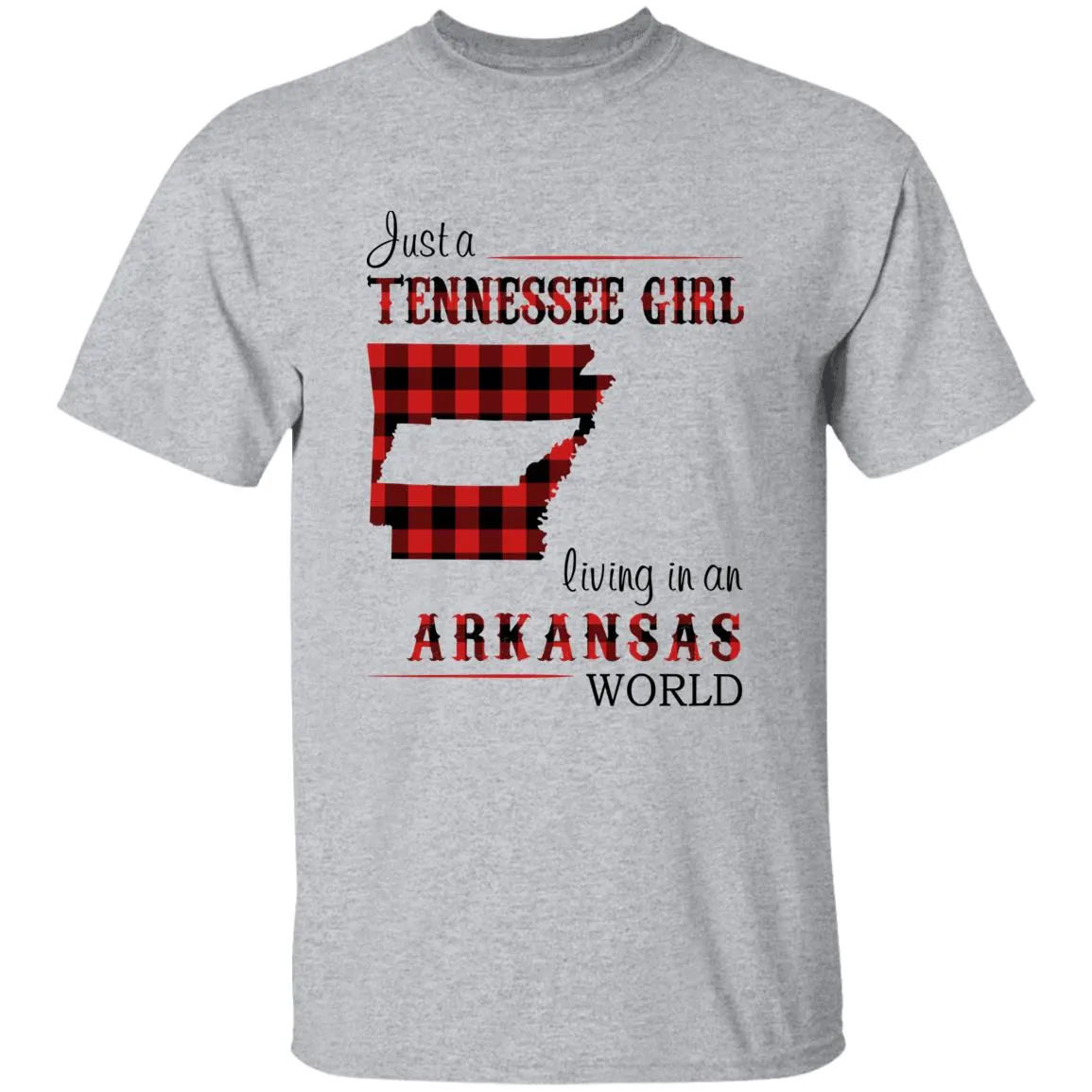 Just A Tennessee Girl Living In An Arkansas World T-shirt