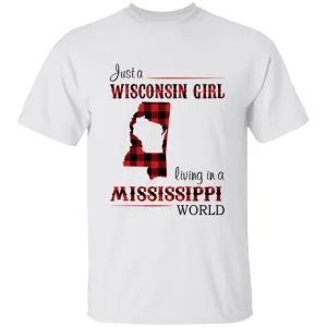 Just A Wisconsin Girl Living In An Mississippi World T-shirt