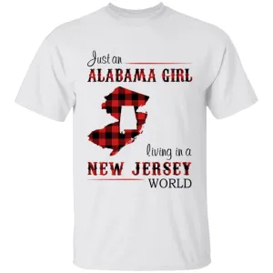 Just An Alabama Girl Living In A New Jersey World T-shirt