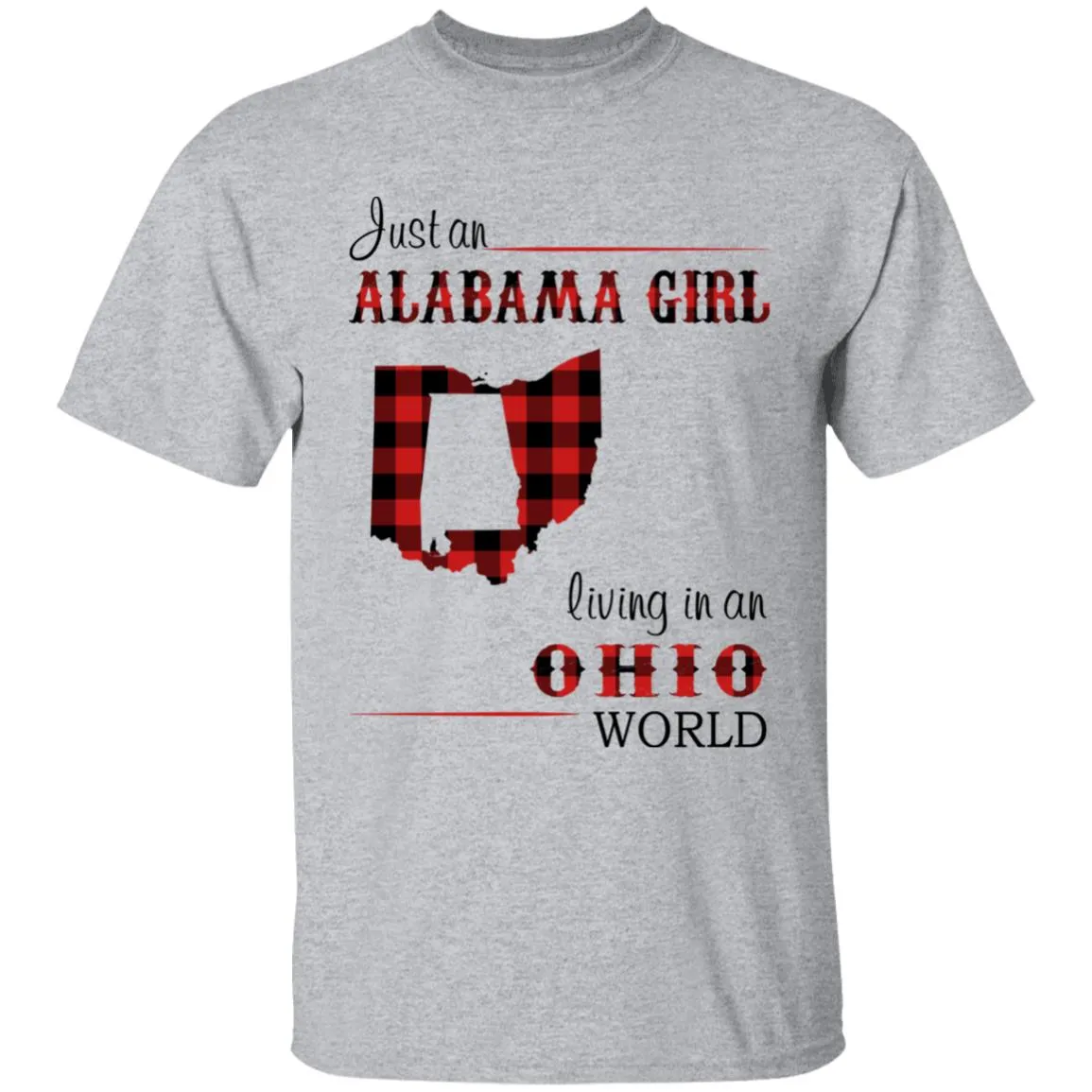 Just An Alabama Girl Living In An Ohio World T-shirt