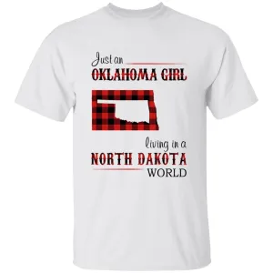 Just An Oklahoma Girl Living In A North Dakota World T-shirt