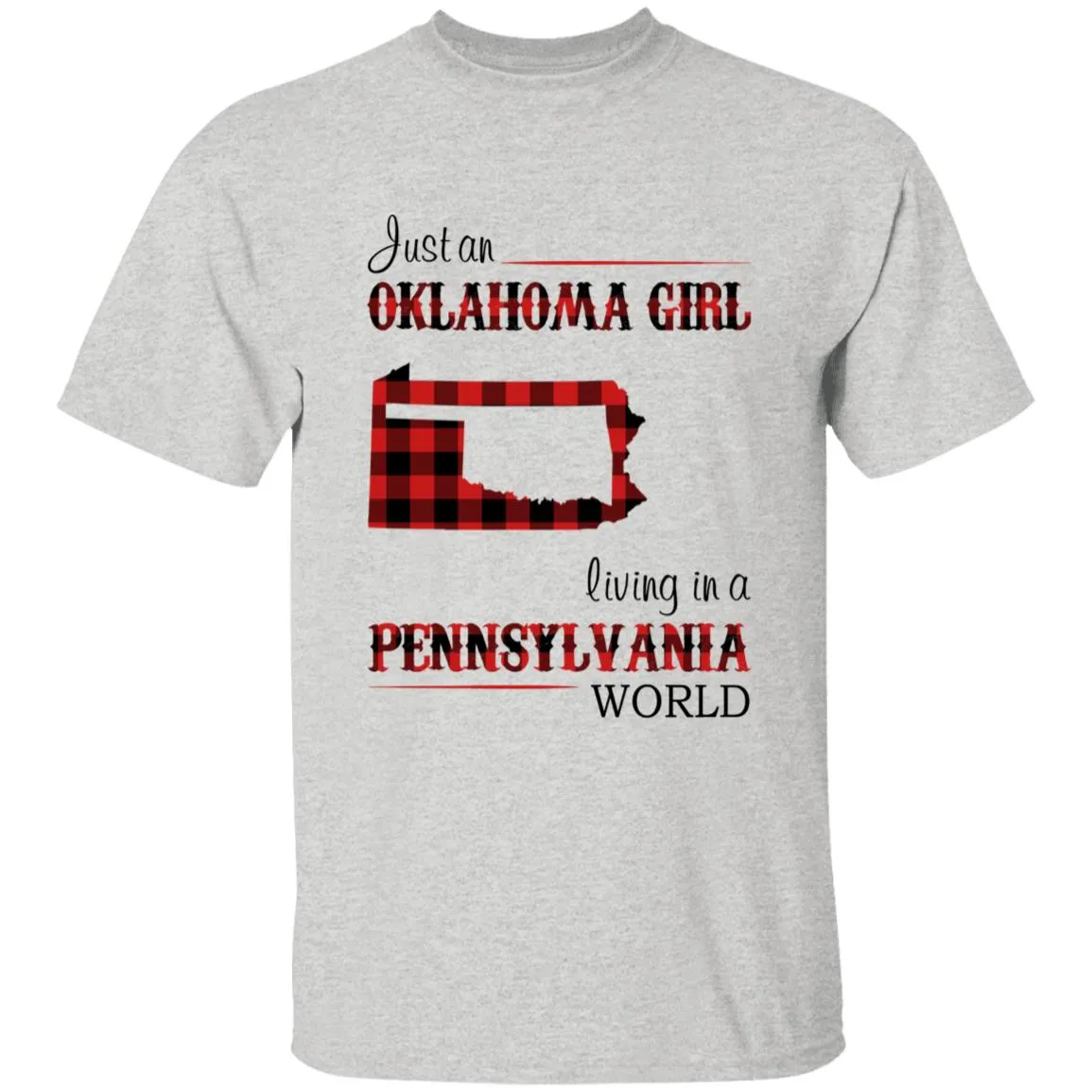 Just An Oklahoma Girl Living In A Pennsylvania World T-shirt