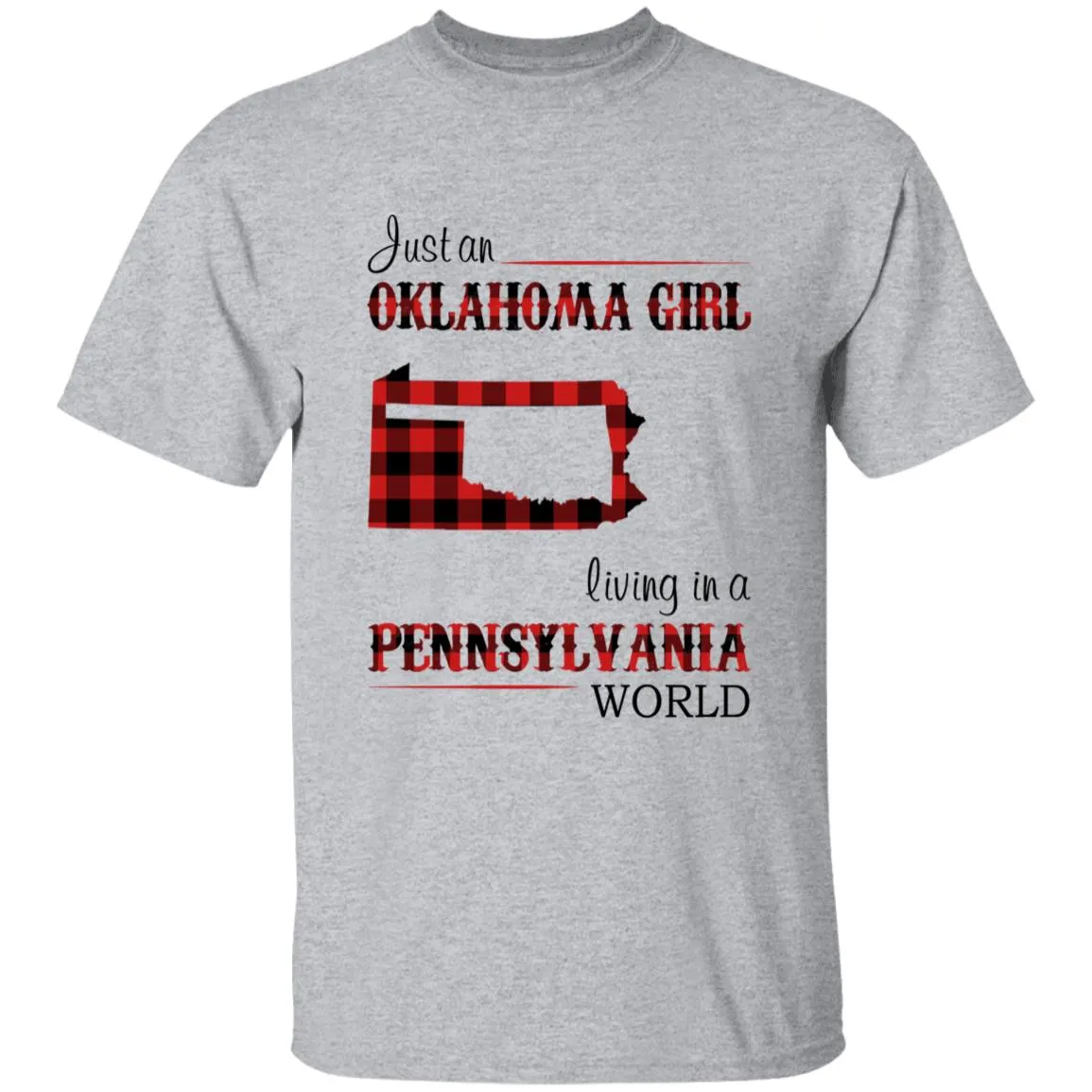 Just An Oklahoma Girl Living In A Pennsylvania World T-shirt