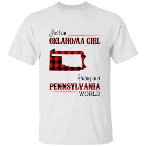 Just An Oklahoma Girl Living In A Pennsylvania World T-shirt