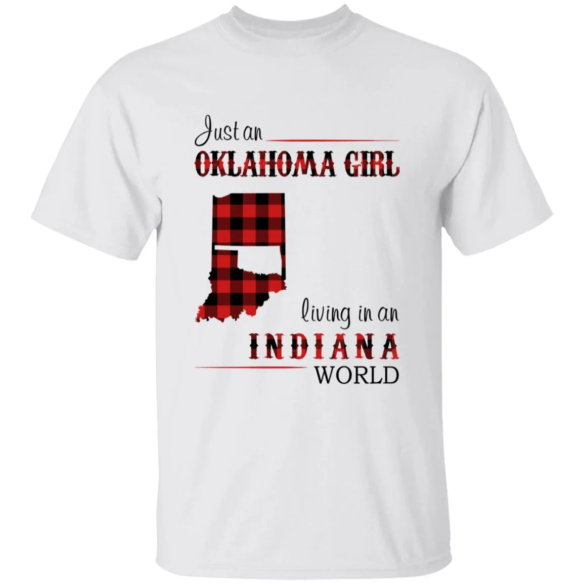 Just An Oklahoma Girl Living In An Indiana World T-shirt