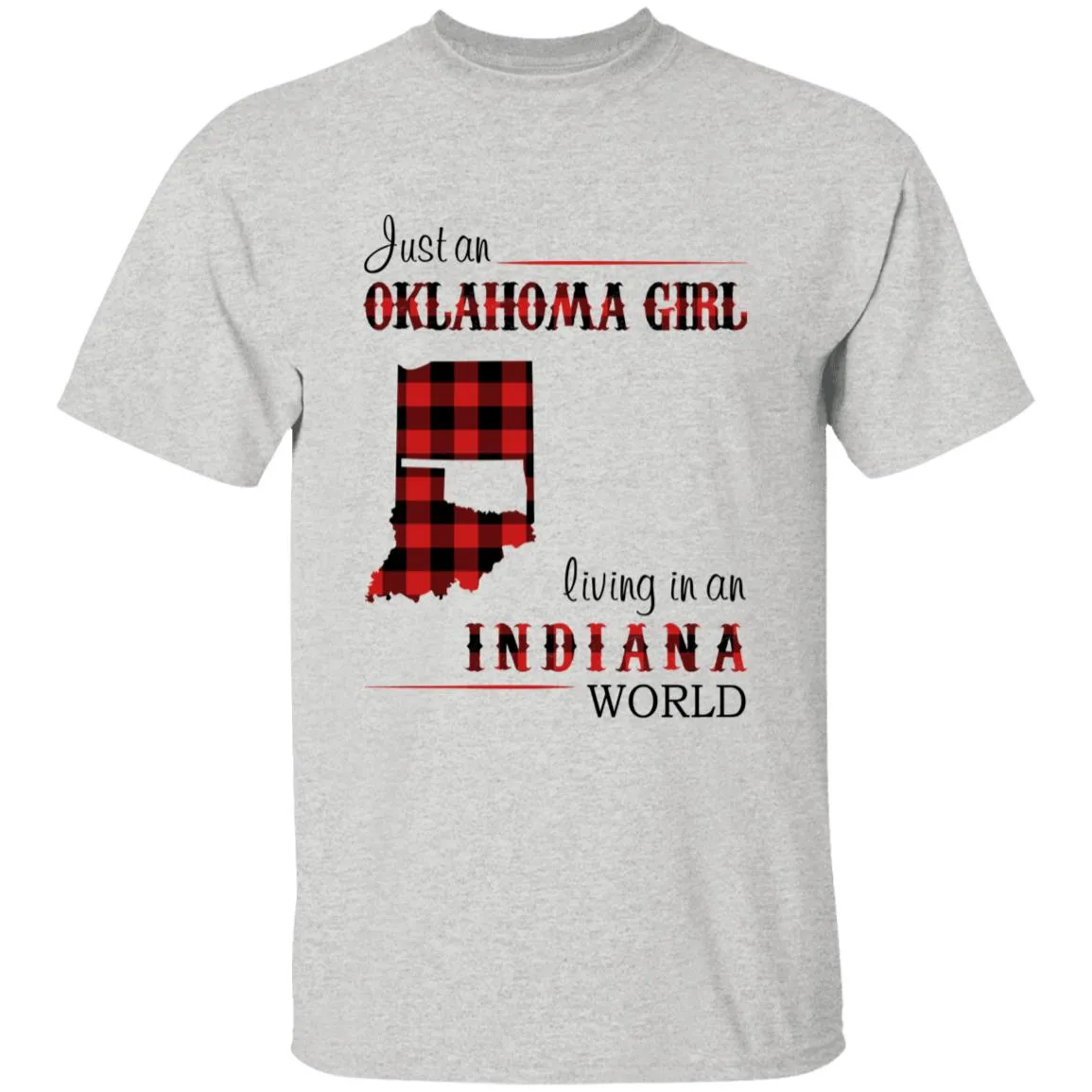 Just An Oklahoma Girl Living In An Indiana World T-shirt
