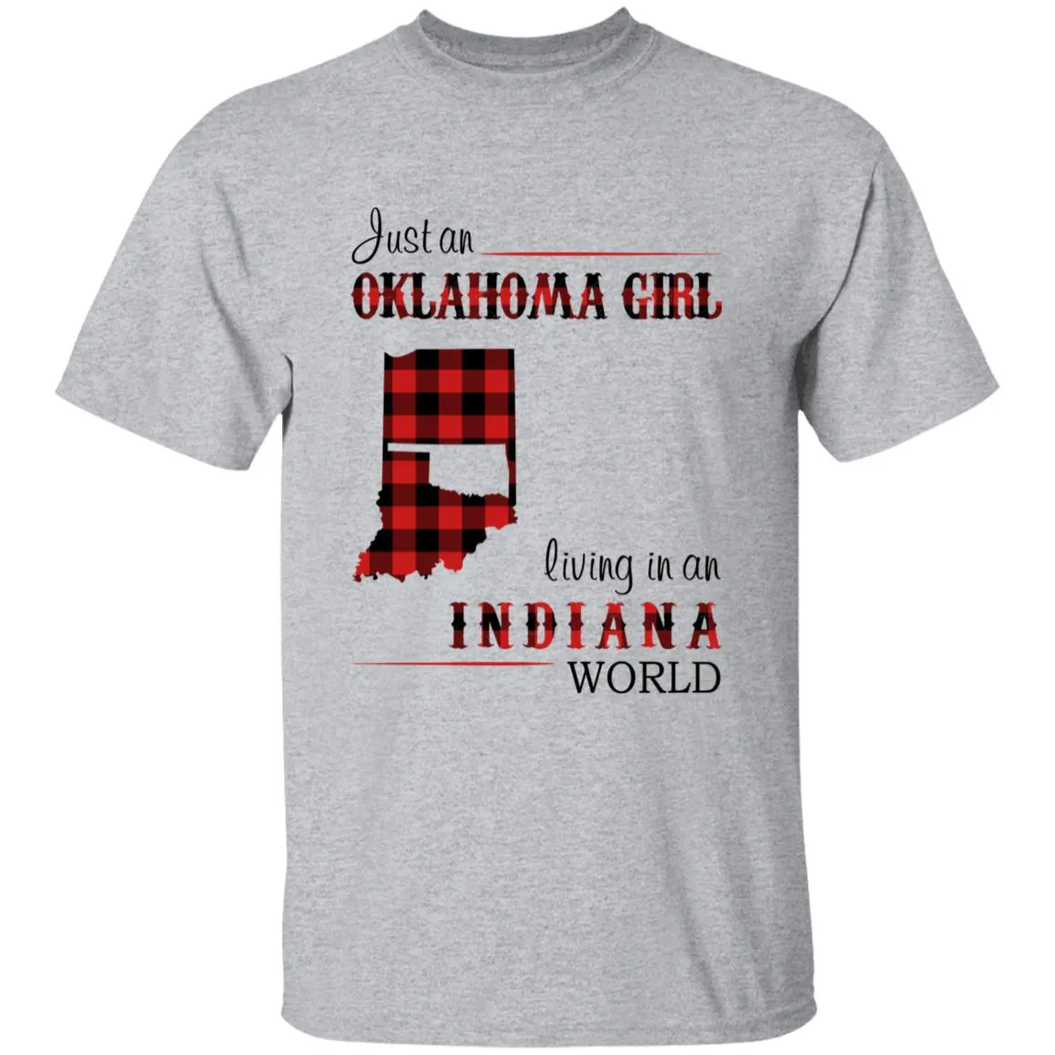 Just An Oklahoma Girl Living In An Indiana World T-shirt