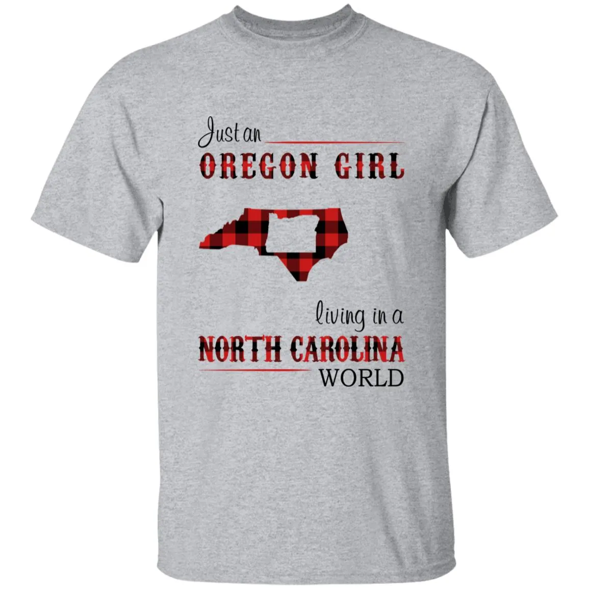 Just An Oregon Girl Living In A North Carolina World T-shirt