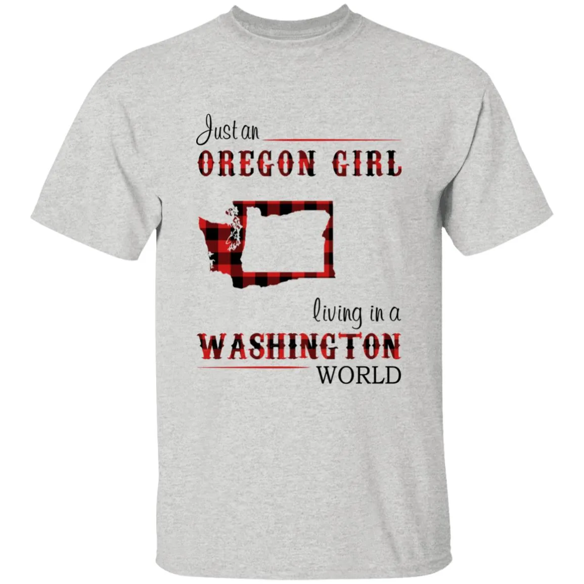 Just An Oregon Girl Living In A Washington World T-shirt