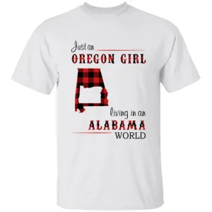 Just An Oregon Girl Living In An Alabama World T-shirt