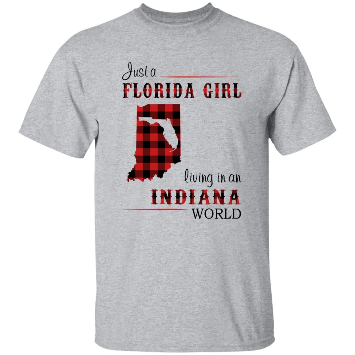 Just Florida Girl Living In An Indiana World T-shirt