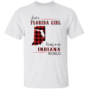 Just Florida Girl Living In An Indiana World T-shirt