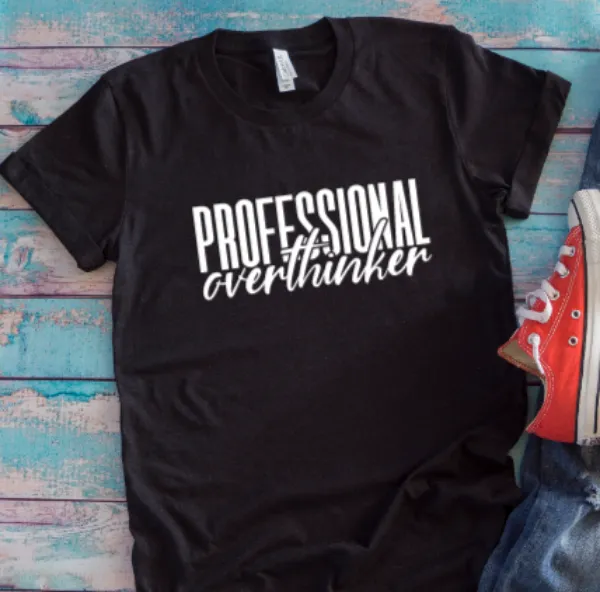 Professional Overthinker, Black Unisex Short Sleeve T-shirt